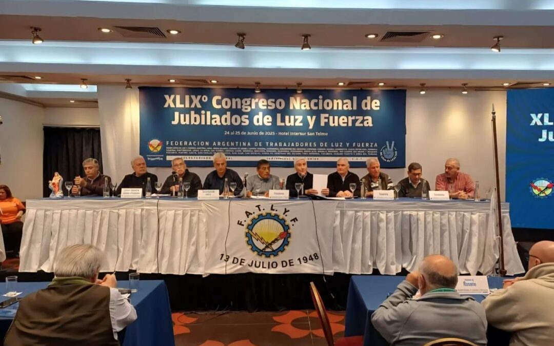 El Regional participó de XLIX° Congreso Nacional de Jubilados de Luz y Fuerza